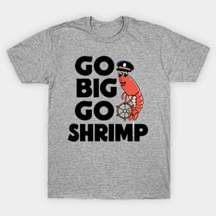 Go Big Go Shrimp T-Shirt